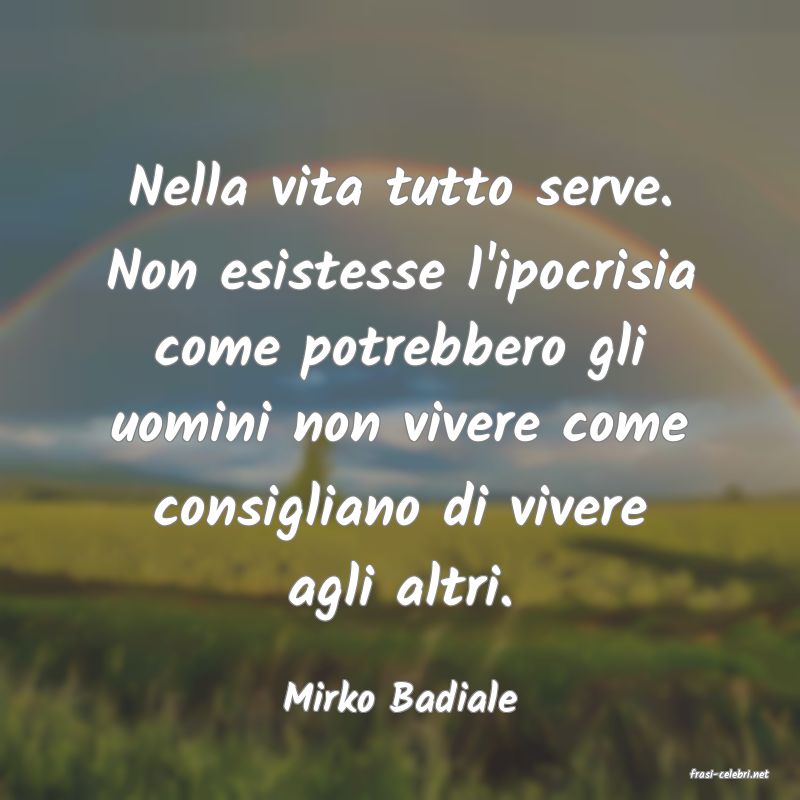 frasi di  Mirko Badiale
