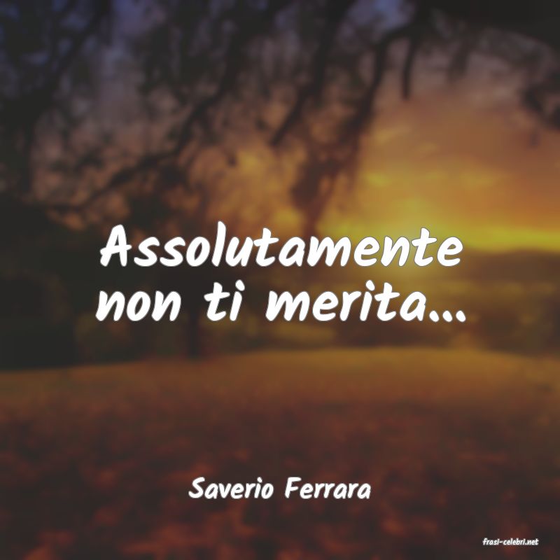 frasi di  Saverio Ferrara
