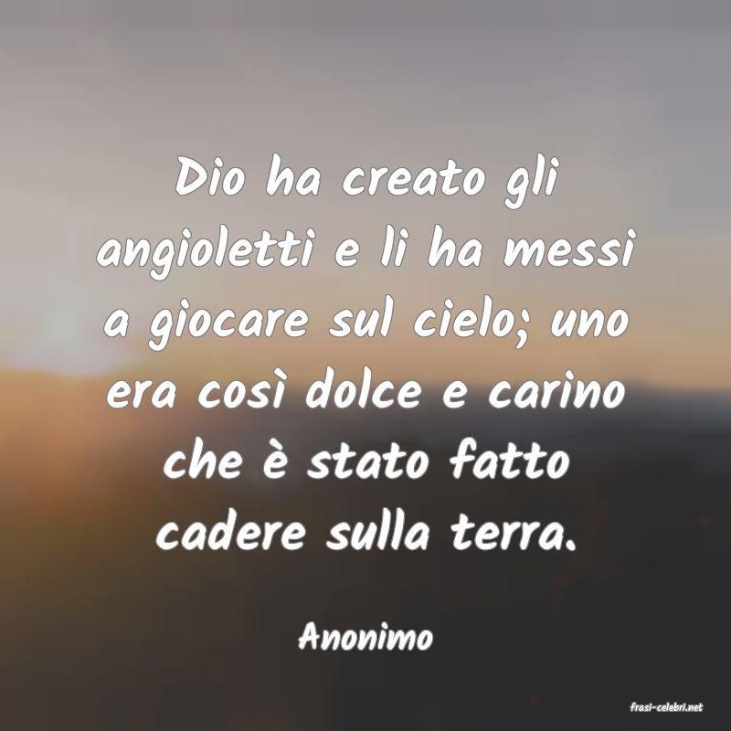 frasi di  Anonimo
