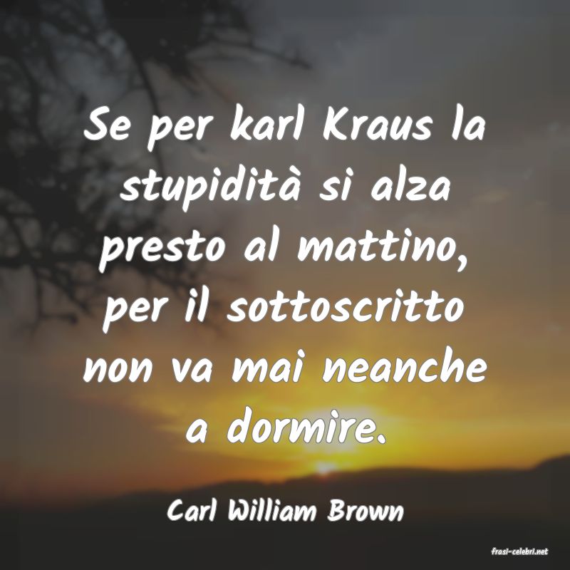 frasi di Carl William Brown