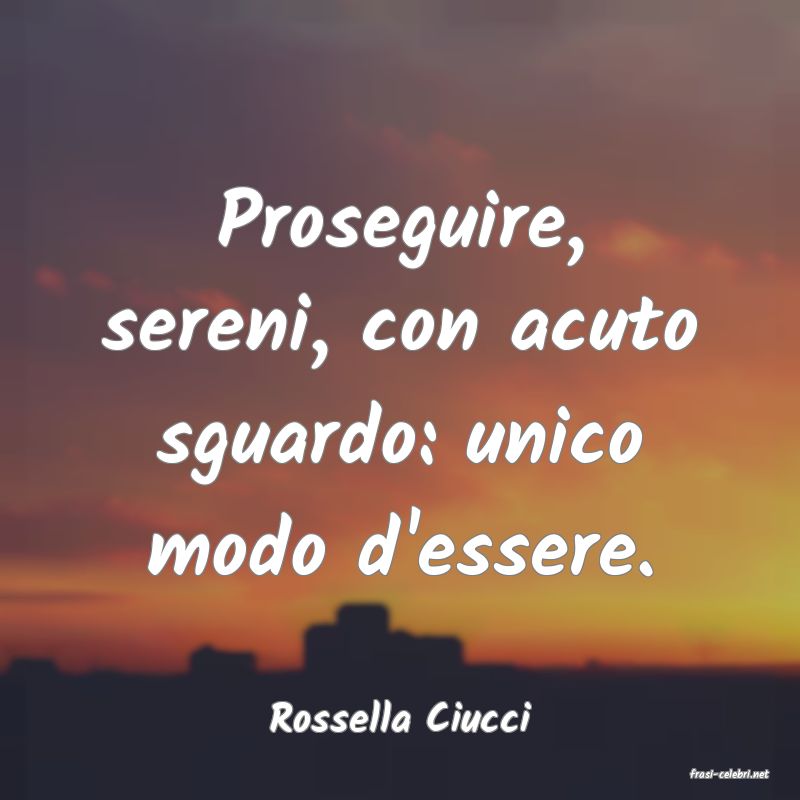 frasi di Rossella Ciucci