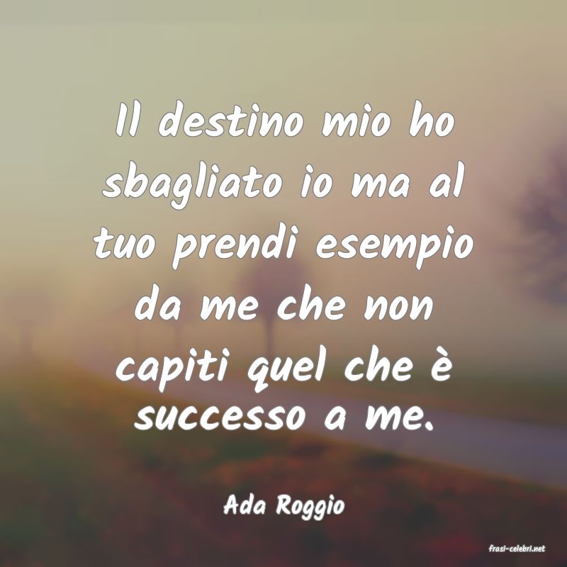 frasi di Ada Roggio