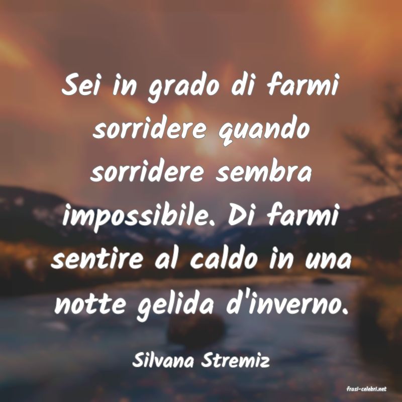 frasi di Silvana Stremiz