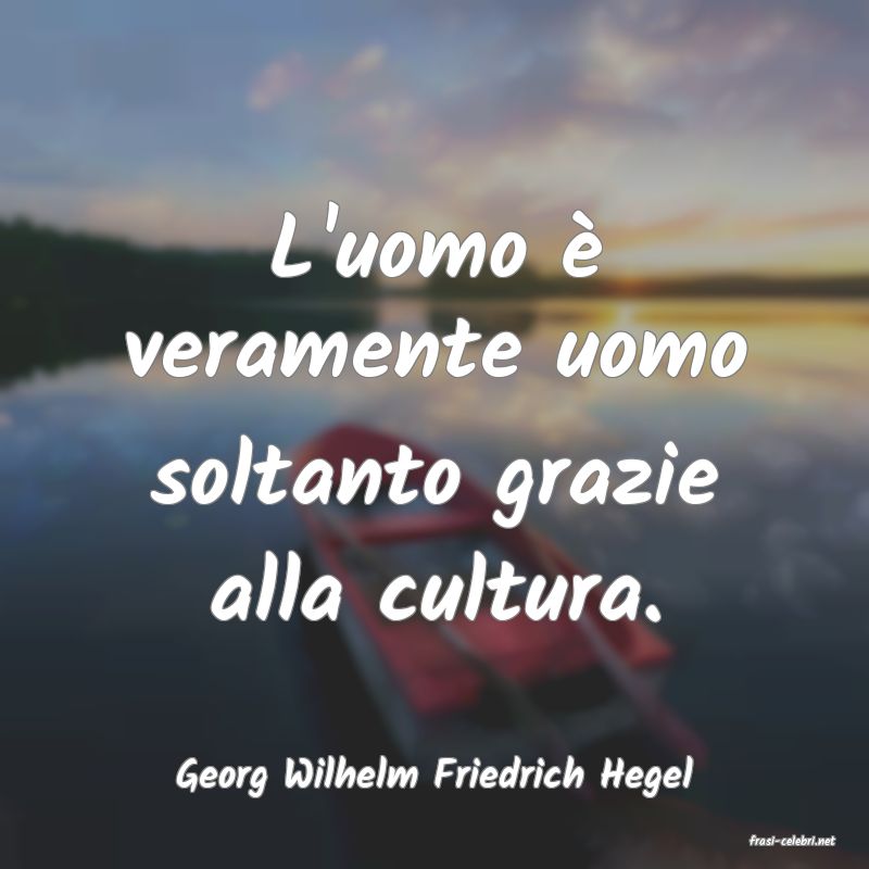 frasi di Georg Wilhelm Friedrich Hegel