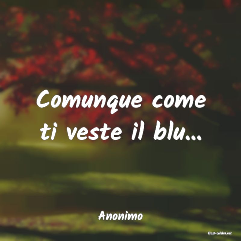frasi di Anonimo