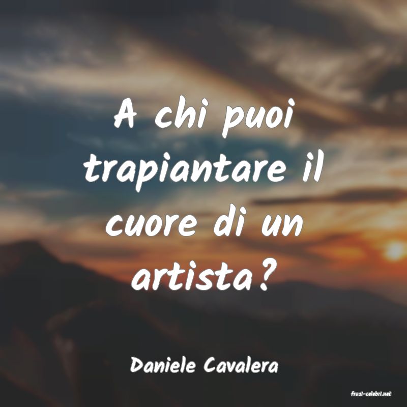 frasi di Daniele Cavalera