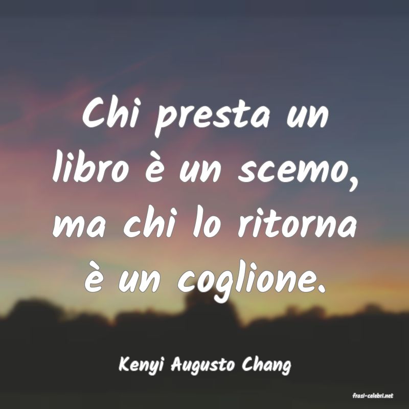 frasi di Kenyi Augusto Chang
