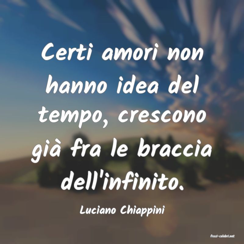 frasi di  Luciano Chiappini
