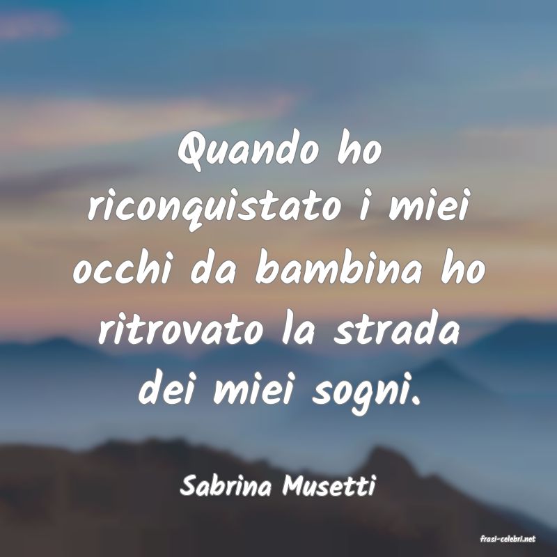 frasi di  Sabrina Musetti
