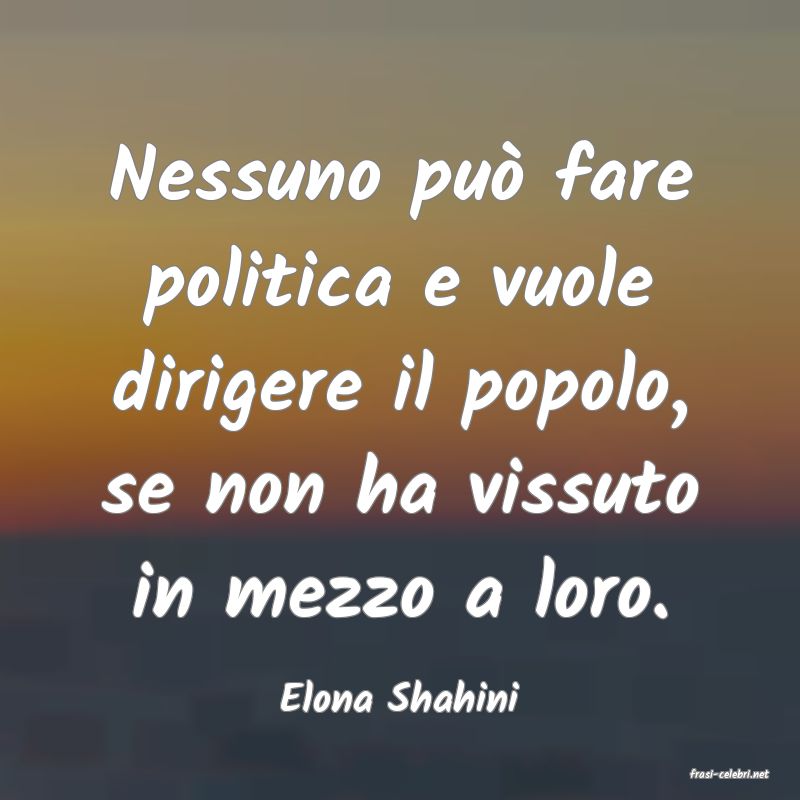 frasi di  Elona Shahini
