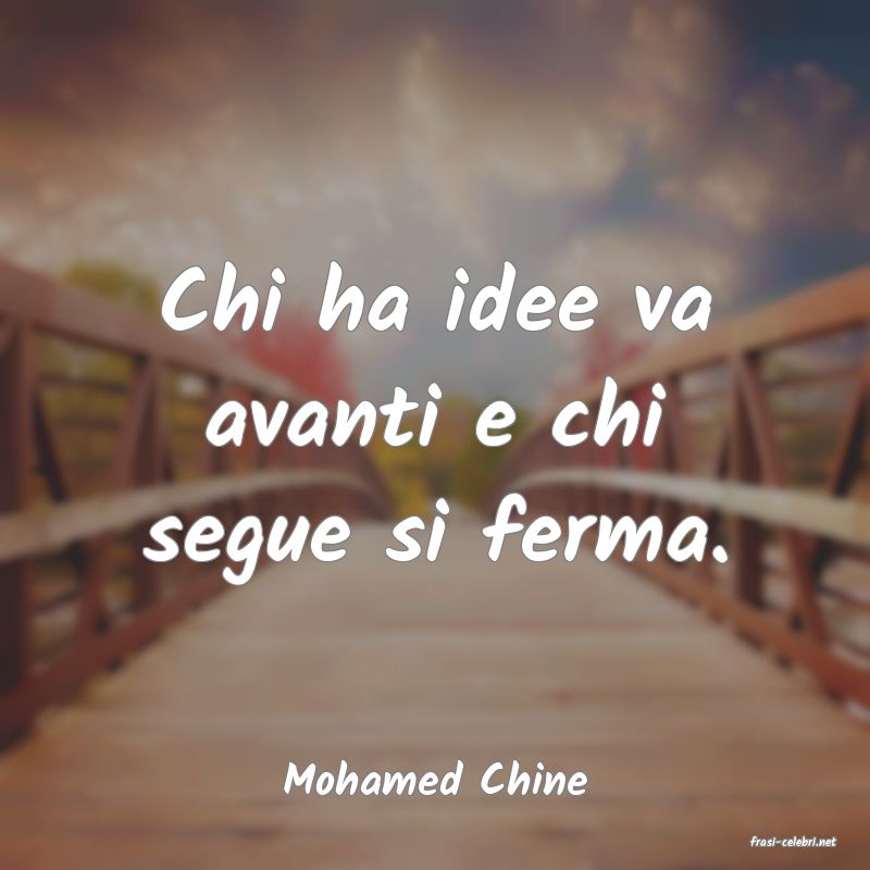 frasi di Mohamed Chine