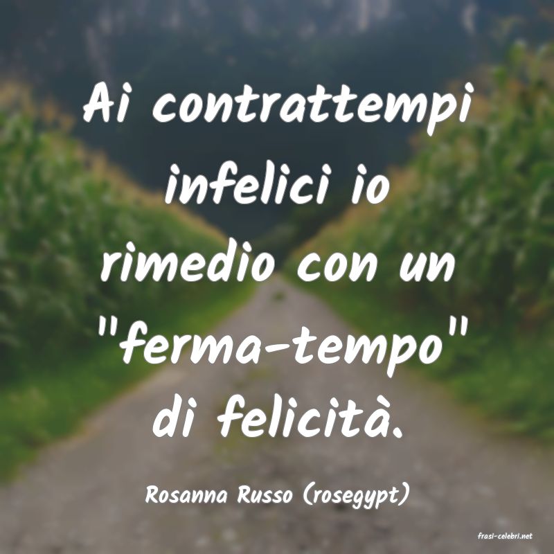 frasi di Rosanna Russo (rosegypt)