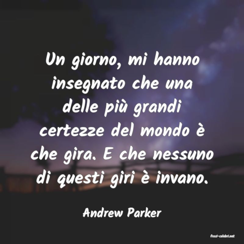 frasi di  Andrew Parker
