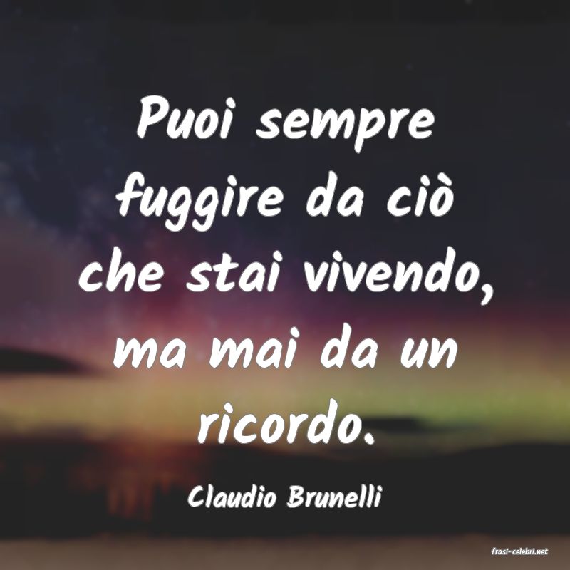 frasi di  Claudio Brunelli
