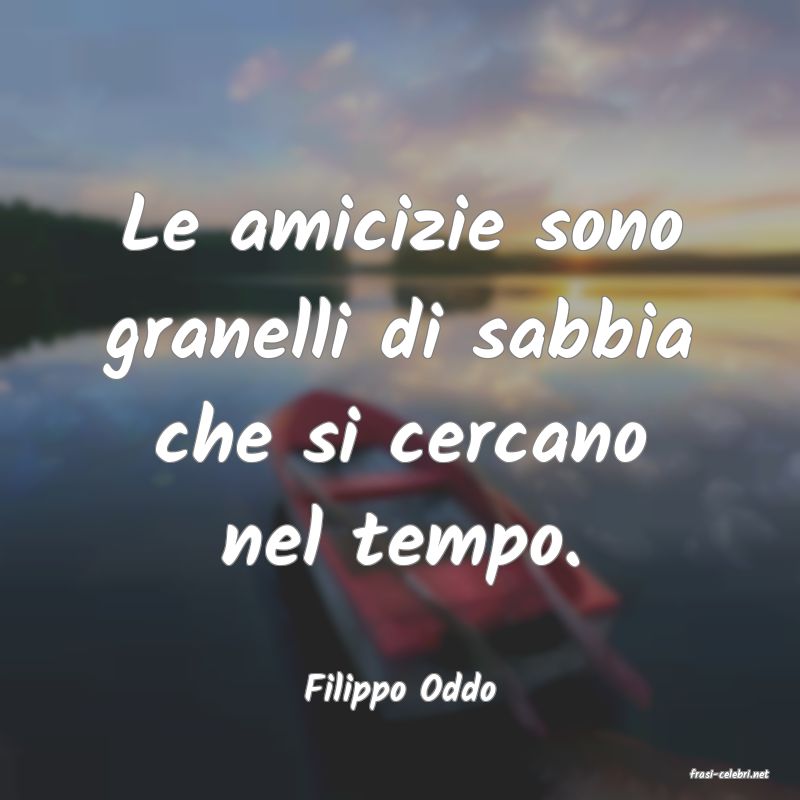 frasi di  Filippo Oddo
