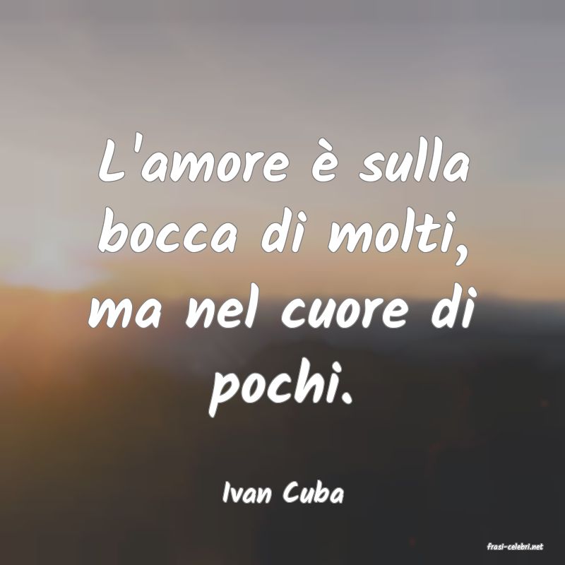 frasi di  Ivan Cuba
