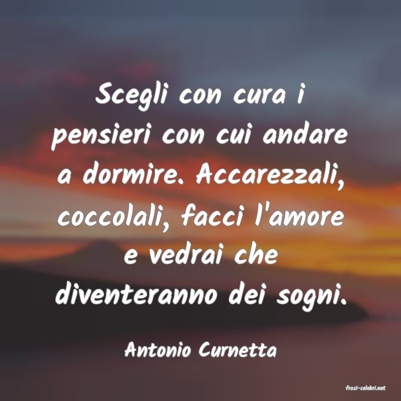 frasi di  Antonio Curnetta

