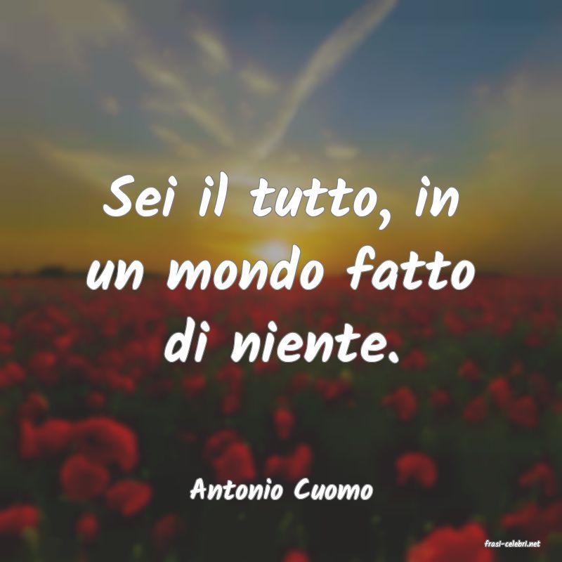 frasi di  Antonio Cuomo
