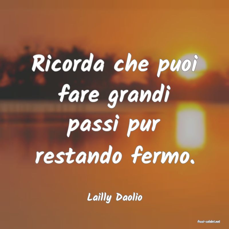 frasi di  Lailly Daolio
