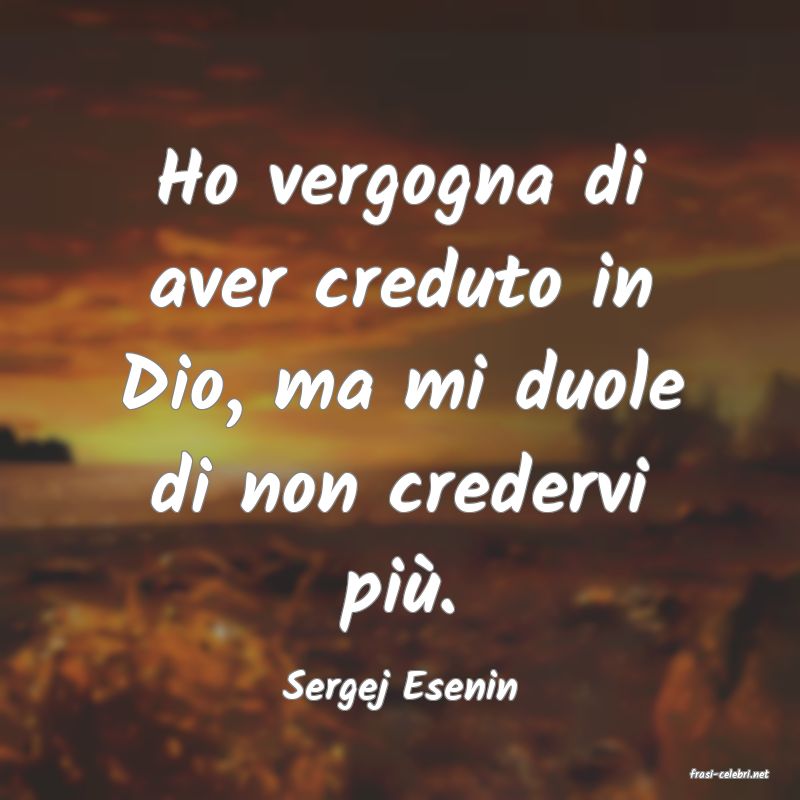 frasi di  Sergej Esenin
