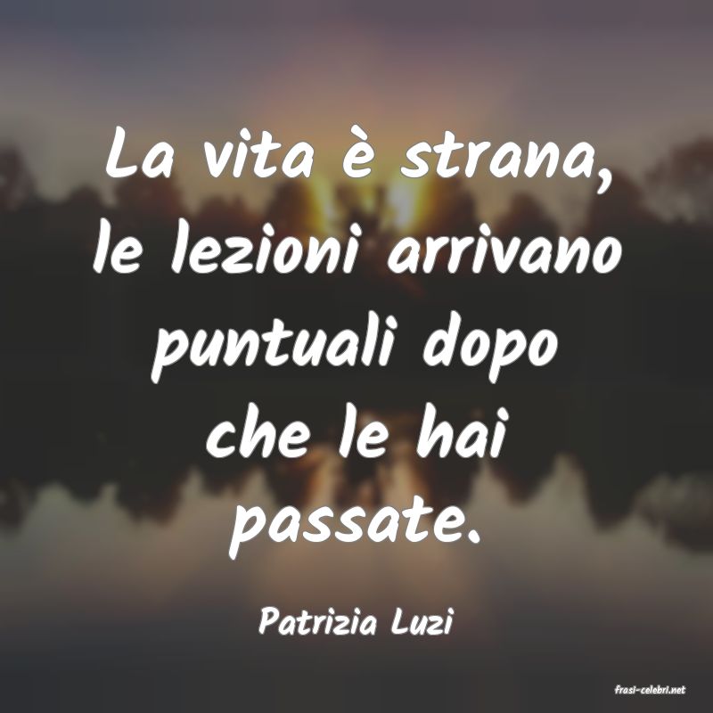 frasi di  Patrizia Luzi
