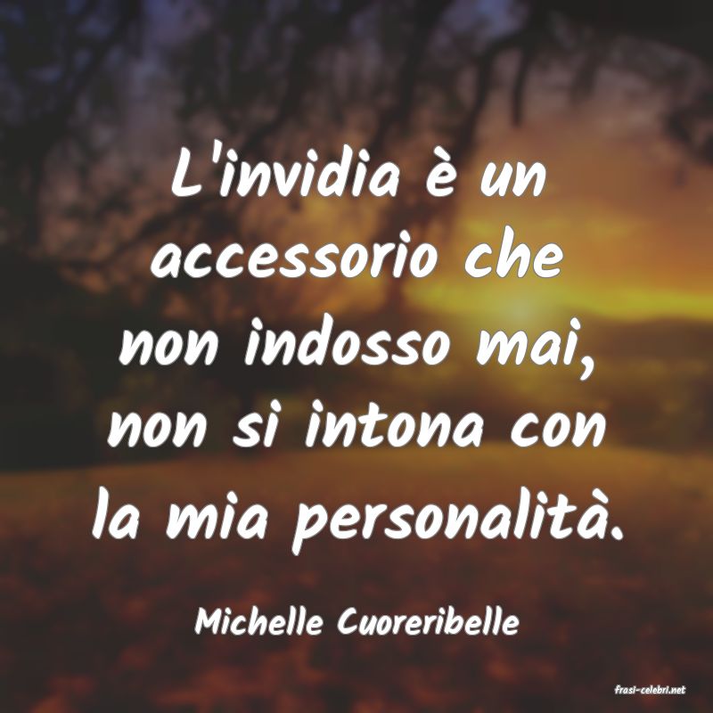 frasi di  Michelle Cuoreribelle
