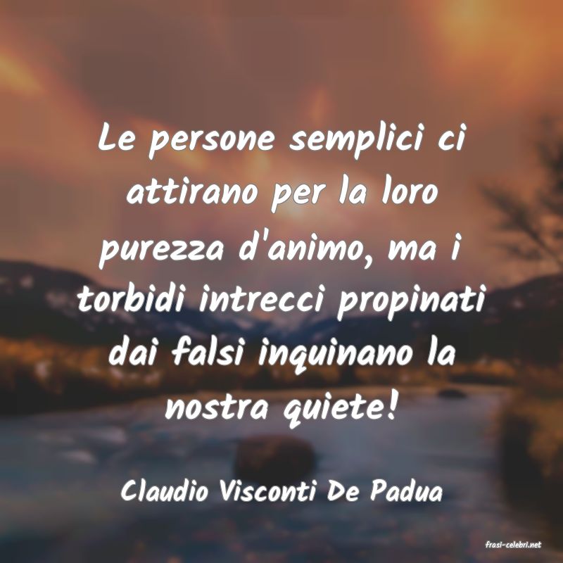 frasi di  Claudio Visconti De Padua
