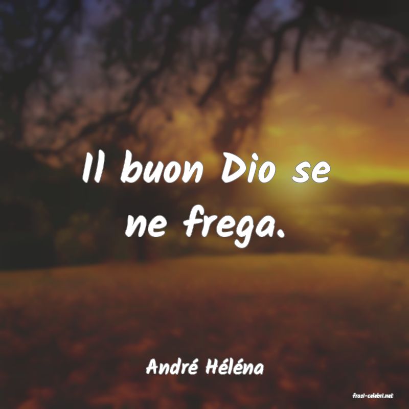 frasi di Andr Hlna