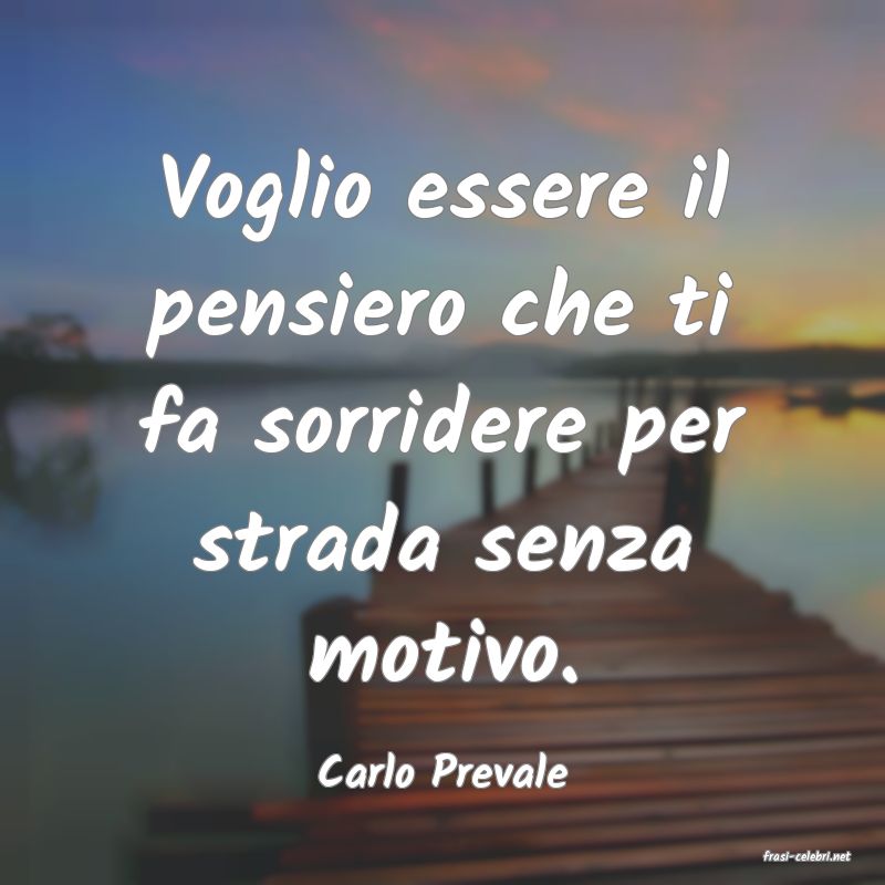 frasi di  Carlo Prevale
