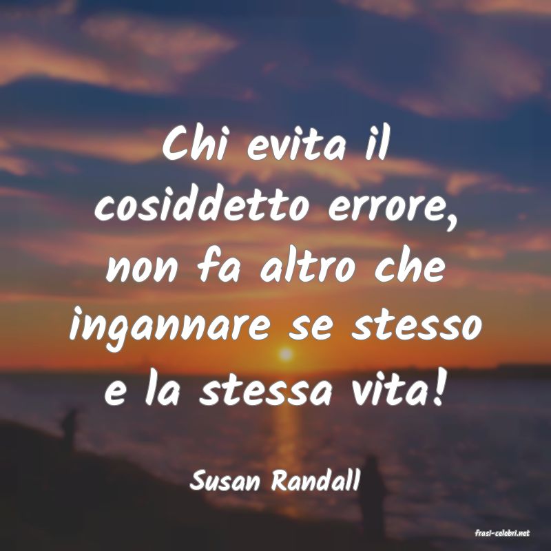 frasi di  Susan Randall
