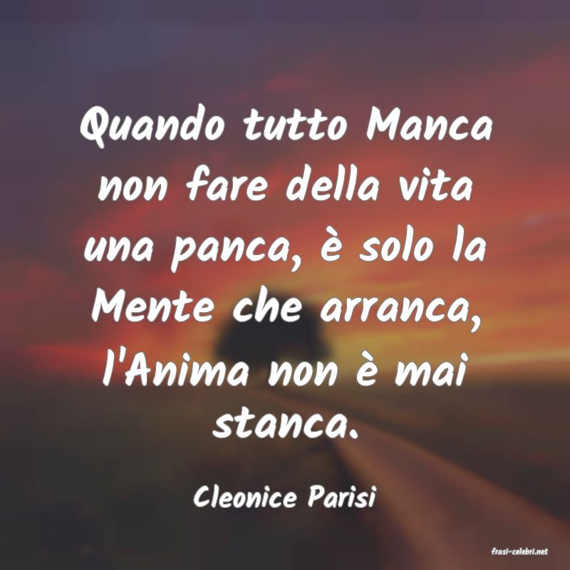frasi di  Cleonice Parisi
