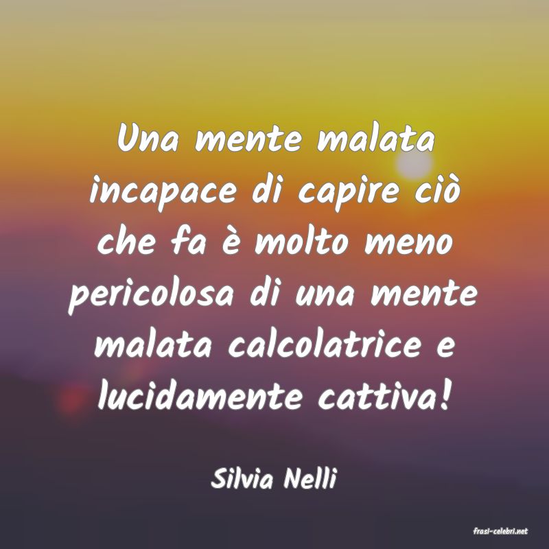 frasi di  Silvia Nelli
