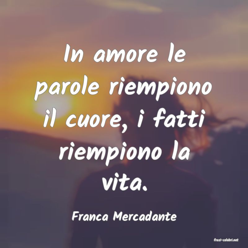 frasi di  Franca Mercadante
