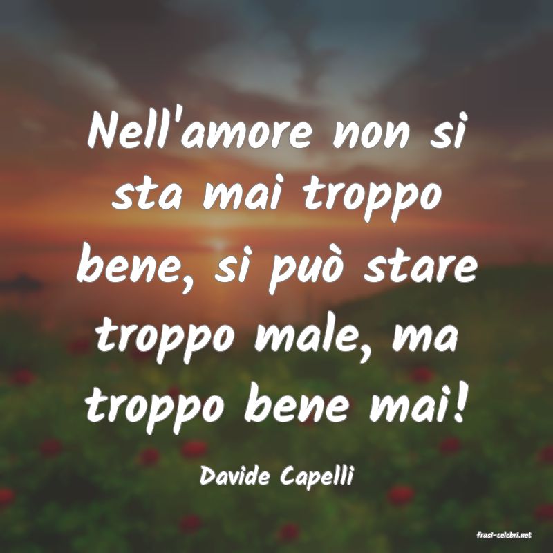 frasi di  Davide Capelli

