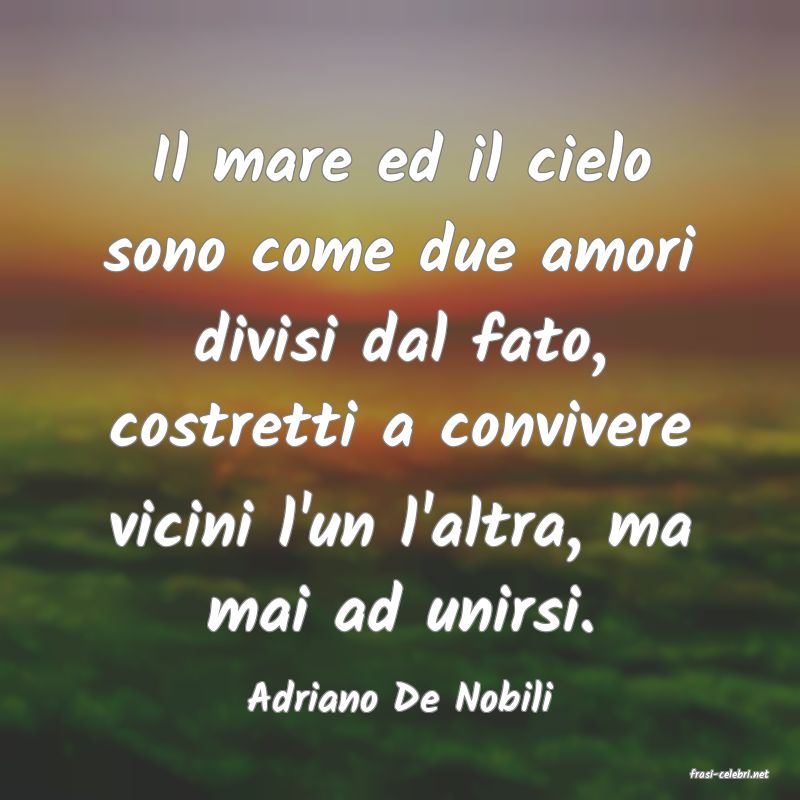 frasi di  Adriano De Nobili
