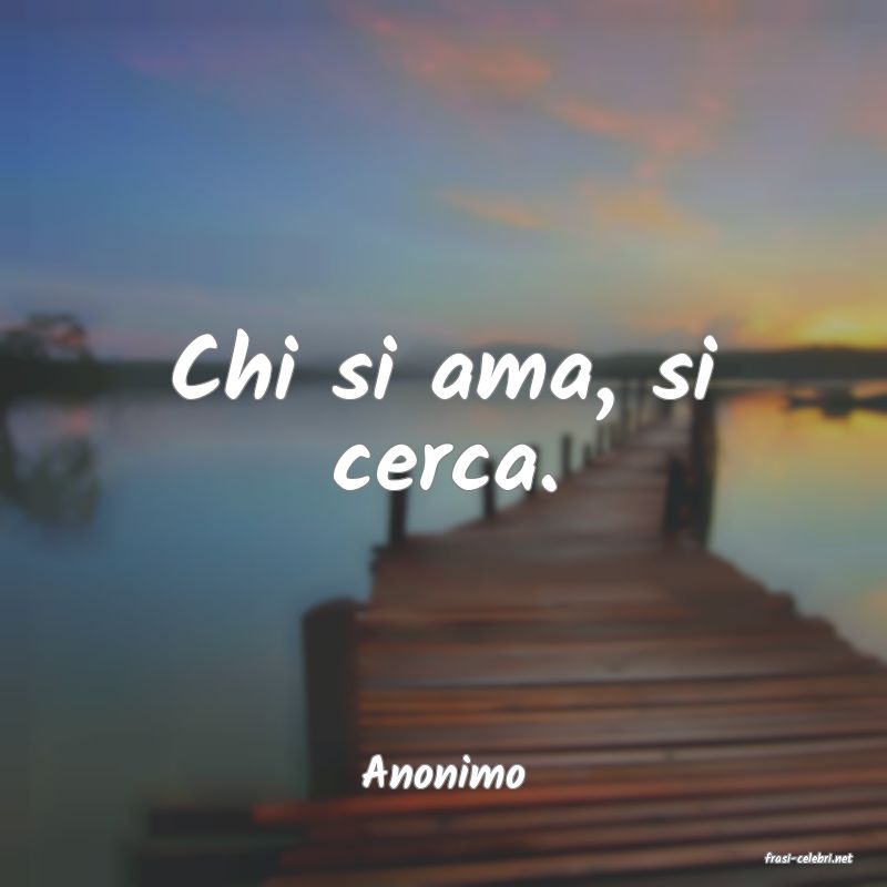 frasi di  Anonimo
