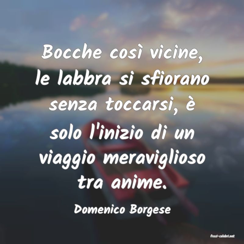 frasi di  Domenico Borgese
