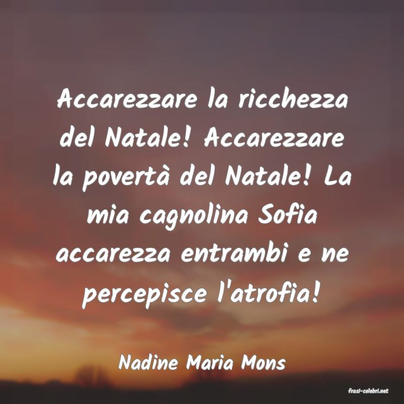 frasi di Nadine Maria Mons