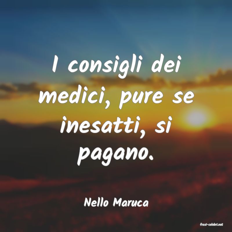 frasi di  Nello Maruca
