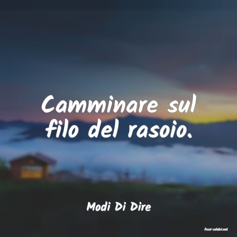 frasi di  Modi Di Dire
