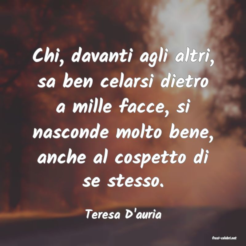 frasi di  Teresa D'auria

