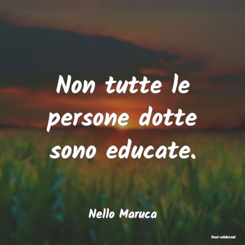 frasi di  Nello Maruca
