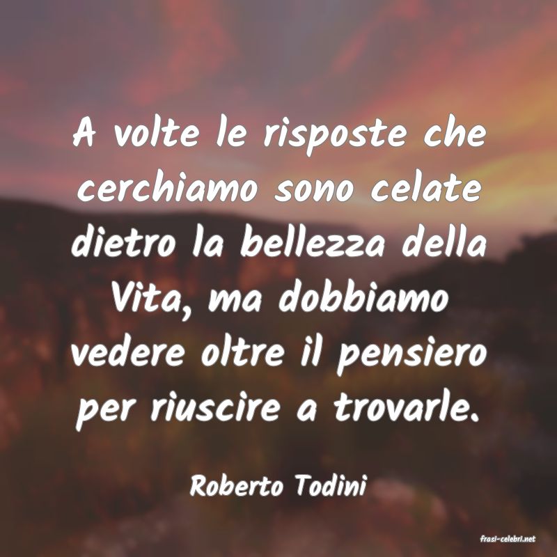 frasi di  Roberto Todini

