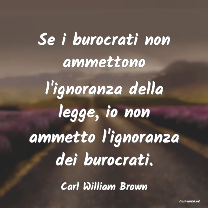 frasi di Carl William Brown