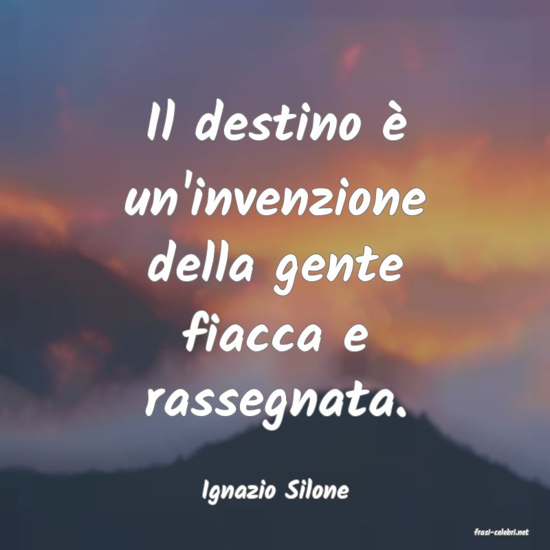 frasi di Ignazio Silone