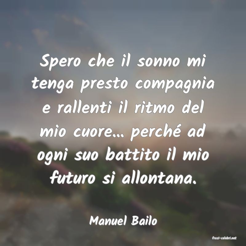 frasi di Manuel Bailo