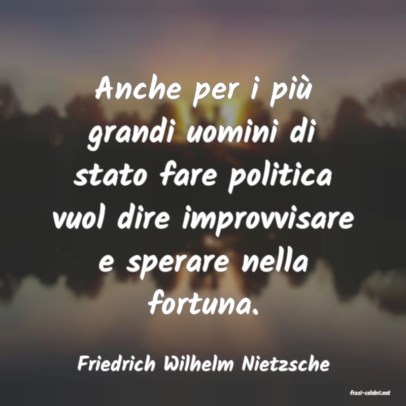 frasi di Friedrich Wilhelm Nietzsche