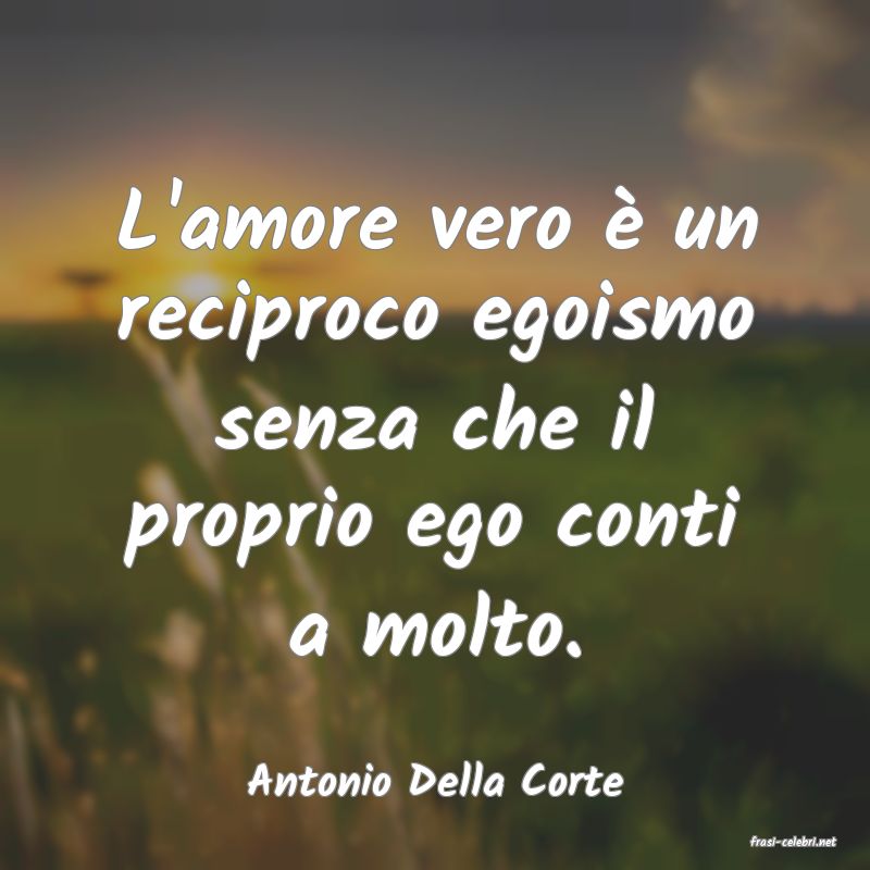 frasi di Antonio Della Corte