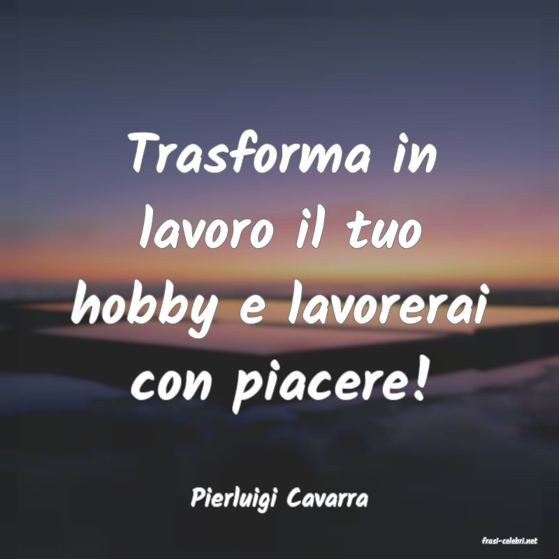 frasi di Pierluigi Cavarra