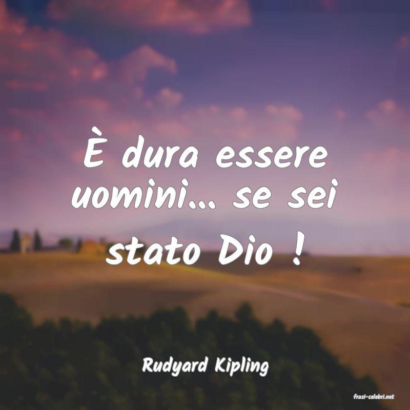 frasi di Rudyard Kipling